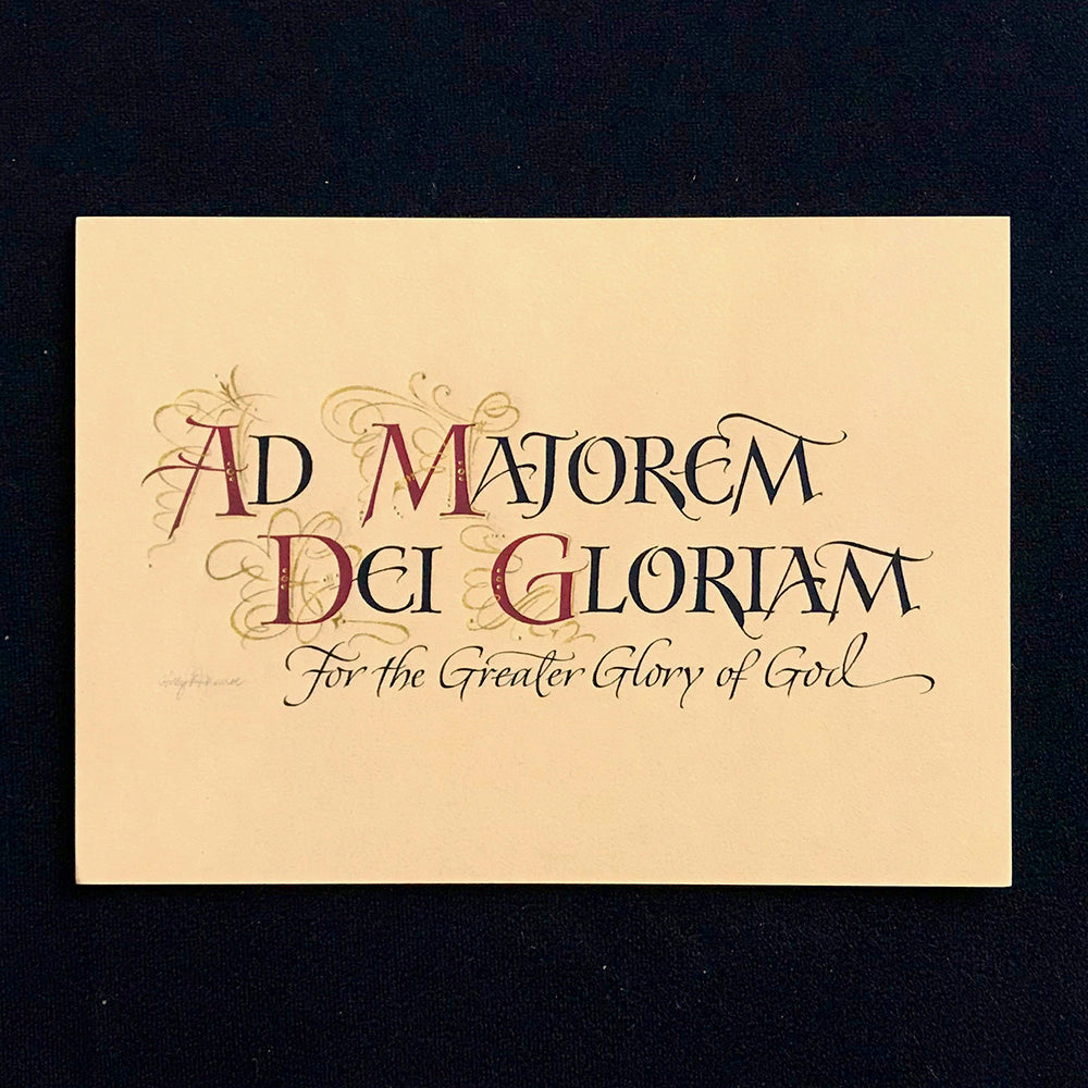 Holly Monroe calligraphy print of Ad Majorem Dei Gloriam, for the Greater Glory of God, St Ignatius of Loyola