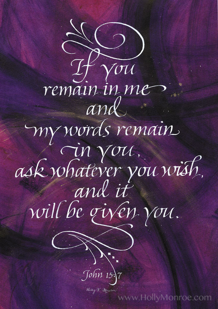 If You Remain In Me John 15 verse 7 Calligraphy Print Holly Monroe Calligrapher