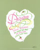 Dream your dreams in sizes too big calligraphy print Holly Monroe