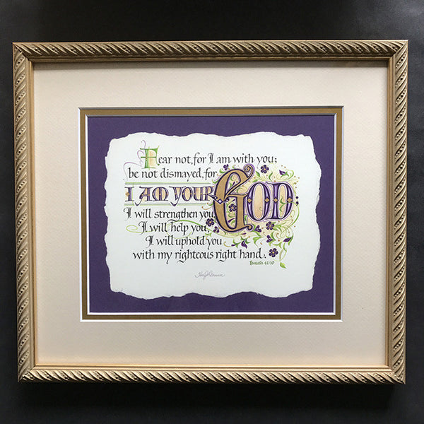 Isaiah 41 Fear Not For I Am Your God Framed Calligraphy Print Holly Monroe Calligrapher