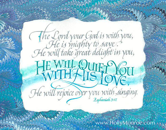 Zephaniah's He Will Quiet You with His Love with blue marbled background by calligrapher Holly Monroe. 
