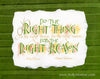 Do the Right Thing for the Right Reason calligraphy print Holly Monroe David Bahner