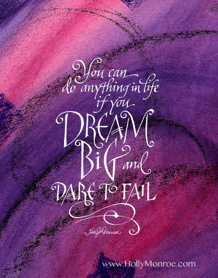 You can do anything in life if you Dream Big calligraphy print Holly Monroe