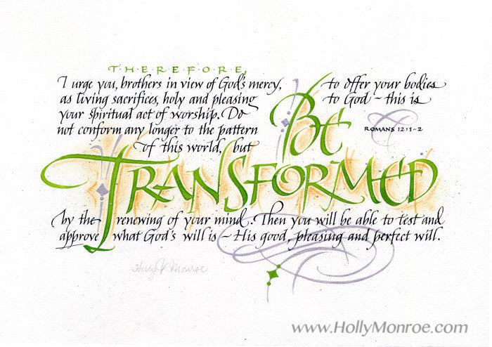 Holly Monroe calligraphy print BE TRANSFORMED by the renewing of your mind Romans 12